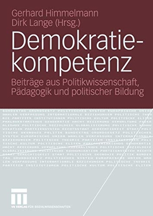 Lange, Dirk / Gerhard Himmelmann (Hrsg.). Demokratiekompetenz - Beiträge aus Politikwissenschaft, Pädagogik und politischer Bildung. VS Verlag für Sozialwissenschaften, 2005.