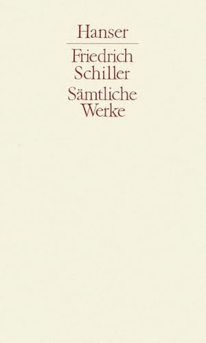 Schiller, Friedrich von. Werke 1 - Gedichte. Die Räuber. Die Verschwörung des Fiesko zu Genua. Kabale und Liebe. Hanser Klassiker. Carl Hanser Verlag, 2004.
