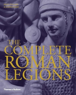 Pollard, Nigel / Joanne Berry. The Complete Roman Legions. Thames & Hudson, 2012.