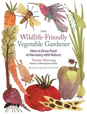 Hartung, Tammi. The Wildlife-Friendly Vegetable Gardener - How to Grow Food in Harmony with Nature. Storey Publishing, 2013.