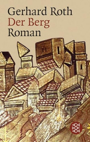Roth, Gerhard. Der Berg - Roman. S. Fischer Verlag, 2001.