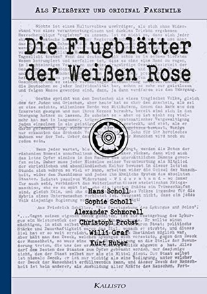 Scholl et. al., Sophie / Scholl, Hans et al. Die Flugblätter der Weißen Rose - Als Fließtext und original Faksimile. Books on Demand, 2021.