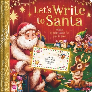 Igloobooks. Let's Write to Santa - A Magical Christmas Story with Your Very Own Letter for Santa. Igloo Books, 2026.