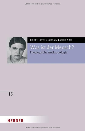 Stein, Edith. Was ist der Mensch? - Theologische Anthropologie. Herder Verlag GmbH, 2025.