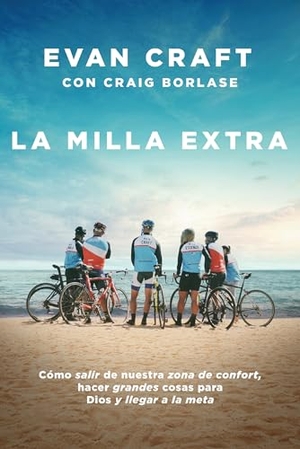 Craft, Evan / Craig Borlase. La Milla Extra - Cómo Salir de Nuestra Zona de Confort, Hacer Grandes Cosas Para Dios Y Llegar a la Meta. Grupo Nelson, 2025.