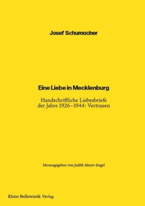 Schumacher, Josef. Eine Liebe in Mecklenburg - Handschriftliche Liebesbriefe der Jahre 1926-1944: Vertrauen. Duncker & Humblot GmbH, 2026.