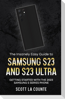 The Insanely Easy Guide to Samsung S23 and S23 Ultra