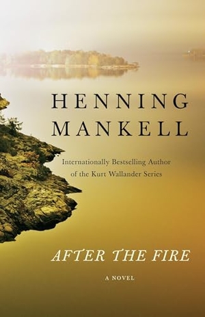 Mankell, Henning. After the Fire. Penguin Random House LLC, 2017.