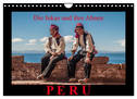 Peru, die Inkas und ihre Ahnen (Wandkalender 2025 DIN A4 quer), CALVENDO Monatskalender