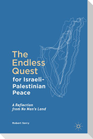 The Endless Quest for Israeli-Palestinian Peace