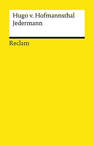 Hofmannsthal, Hugo von. Jedermann - Das Spiel vom Sterben des reichen Mannes. Reclam Philipp Jun., 2000.