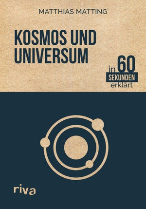 Matting, Matthias. Kosmos und Universum in 60 Sekunden erklärt. riva Verlag, 2016.