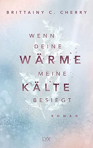Cherry, Brittainy. Wenn deine Wärme meine Kälte besiegt. LYX, 2023.