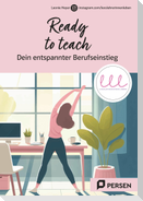 Ready to teach: Dein entspannter Berufseinstieg