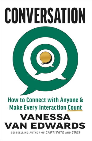 Edwards, Vanessa Van. Conversation - How to Connect with Anyone and Make Every Interaction Count. Random House UK Ltd, 2026.