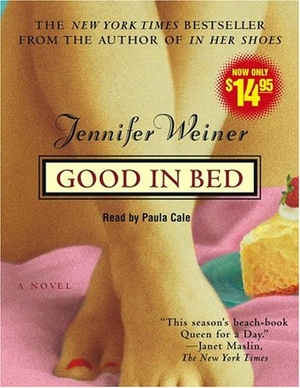 Weiner, Jennifer. Good in Bed. SIMON & SCHUSTER, 2005.