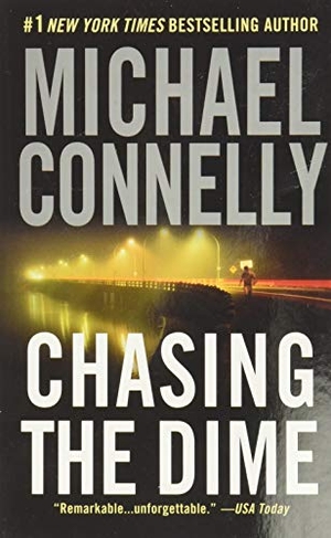 Connelly, Michael. Chasing the Dime. Hachette Book Group USA, 2003.