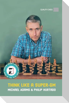 Think Like a Super-Gm, 2nd Edition