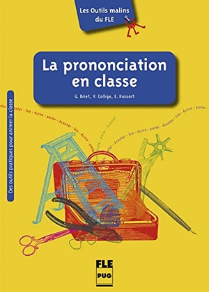 Briet, Geneviève / Collige, Valérie et al. Les Outils malins du FLE: La Prononciation en classe - Kommunikationstechniken. Hueber Verlag GmbH, 2015.