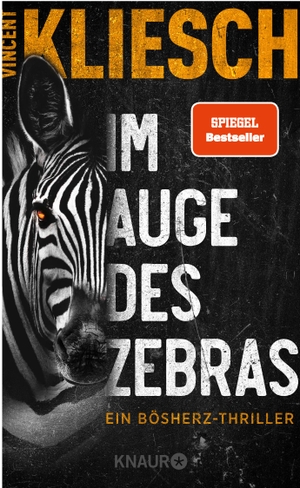 Kliesch, Vincent. Im Auge des Zebras - Ein Bösherz-Thriller. Vom Autor des Bestsellers 'Auris' | 'Eine düster-faszinierende Geschichte!' Sebastian Fitzek. Knaur Taschenbuch, 2021.
