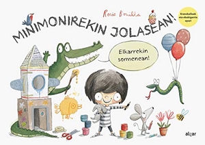 Zubizarreta, Patxi / Rocío Bonilla. Minimonirekin jolasean! : elkarrekin sormenean!. ALGAR EDITORIAL, 2019.