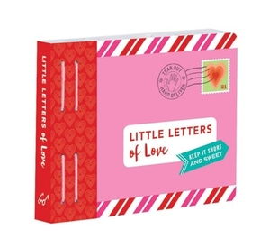 Redmond, Lea. Little Letters of Love - Keep It Short and Sweet. Chronicle Books, 2018.