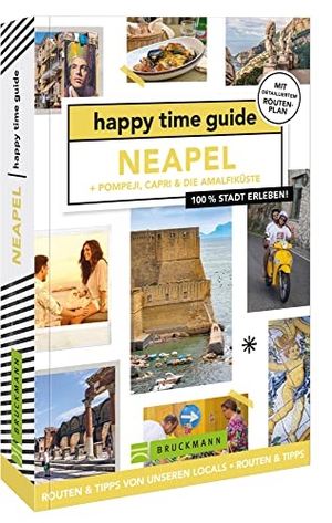 Brouwer, Iris de. happy time guide Neapel + Pompeji, Capri & die Amalfiküste - 100 % Stadt erleben. Bruckmann Verlag GmbH, 2022.