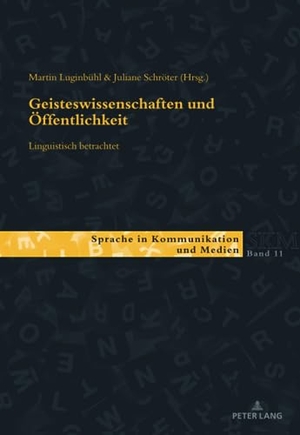 Schröter, Juliane / Martin Luginbühl (Hrsg.). Geisteswissenschaften und Öffentlichkeit ¿ linguistisch betrachtet. Peter Lang, 2018.