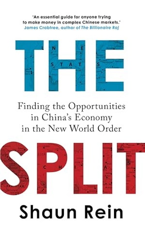 Rein, Shaun. The Split - Finding the Opportunities in China's Economy in the New World Order. Hodder And Stoughton Ltd., 2024.