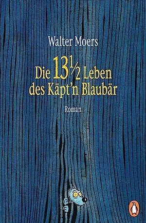 Moers, Walter. Die 13 ½ Leben des Käpt'n Blaubär - Roman. Penguin TB Verlag, 2020.