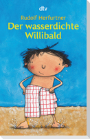 Der wasserdichte Willibald
