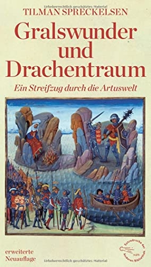 Spreckelsen, Tilman. Gralswunder und Drachentraum - Ein Streifzug durch die Artuswelt. AB Die Andere Bibliothek, 2020.