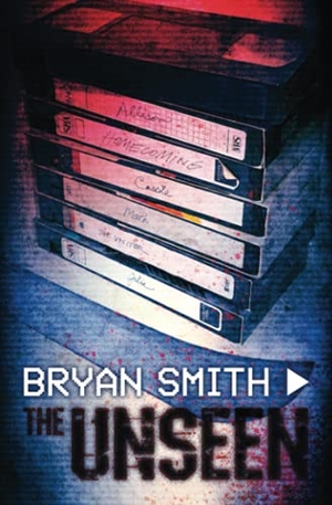Smith, Bryan. The Unseen. Branching Plot Books, 2021.