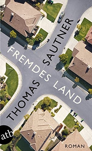 Sautner, Thomas. Fremdes Land. Aufbau Taschenbuch Verlag, 2012.
