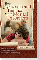 How Dysfunctional Families Spur Mental Disorders