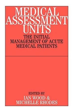 Wood / Rhodes. Medical Assessment Units. John Wiley & Sons, 2002.