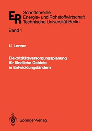 Lorenz, Ulrich. Elektrizitätsversorgungsplanung für ländliche Gebiete in Entwicklungsländern - Ein Optimierungsmodell. Springer Berlin Heidelberg, 1988.