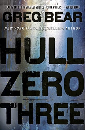 Bear, Greg. Hull Zero Three. Orion Publishing Co, 2011.