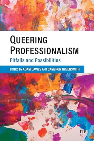 Davies, Adam. Queering Professionalism - Pitfalls and Possibilities. University of Toronto Press, 2024.