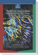 Archivos conjurados : historias de muertos en culturas afrolatines