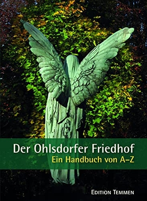 Schoenfeld, Helmut. Der Ohlsdorfer Friedhof - Ein Handbuch von A-Z. Edition Temmen, 2020.