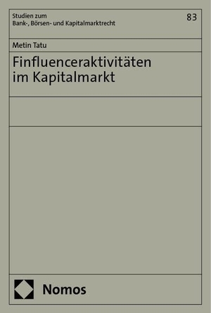Tatu, Metin. Finfluenceraktivitäten im Kapitalmarkt. Nomos Verlags GmbH, 2024.