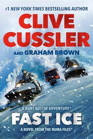 Cussler, Clive / Graham Brown. Fast Ice. Penguin Publishing Group, 2021.