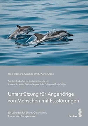 Treasure, Janet / Smith, Gráinne et al. Unterstützung für Angehörige von Menschen mit Essstörungen - Ein Leitfaden für Eltern, Geschwister, Partner und Fachpersonal. facultas.wuv Universitäts, 2020.