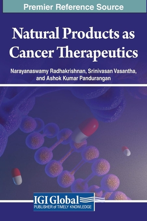 Pandurangan, Ashok Kumar / Narayanaswamy Radhakrishnan et al (Hrsg.). Natural Products as Cancer Therapeutics. IGI Global, 2023.