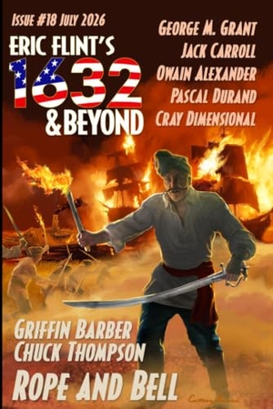 Barber, Griffin / Thompson, Chuck et al. Eric Flint's 1632 & Beyond Issue #18. Independently published, 2026.