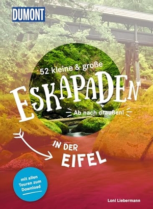 Liebermann, Loni. 52 kleine & große Eskapaden in der Eifel - Ab nach draußen!. Dumont Reise Vlg GmbH + C, 2024.