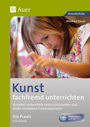 Kiesel, Manfred. Kunst fachfremd unterrichten, Die Praxis, 3-4 - Komplett vorbereitete Unterrichtsstunden und direkt einsetzbare Praxismaterialien (3. und 4. Klasse). Auer Verlag i.d.AAP LW, 2022.