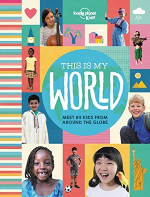 Kids, Lonely Planet. Lonely Planet Kids This Is My World. Lonely Planet, 2019.