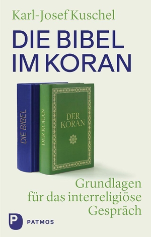 Kuschel, Karl-Josef. Die Bibel im Koran - Grundlagen für das interreligiöse Gespräch. Patmos-Verlag, 2022.